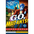 Go, Mutants! - Paperback