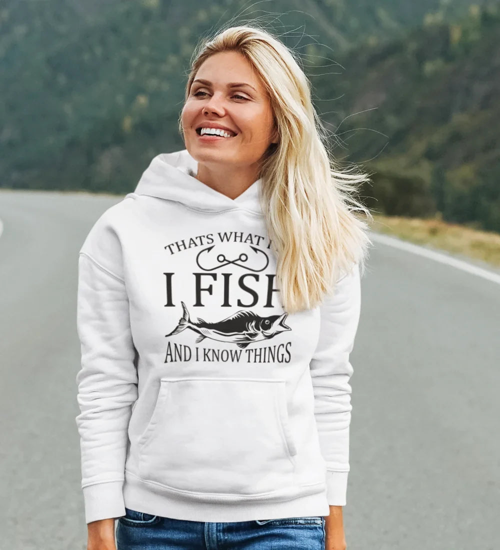 I Fish And Know Things Unisex Hoodie