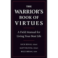 The Warrior's Book of Virtues: A Field Manual for Living Your Best Life - Paperback