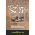 Did You See Us?: Reunion, Remembrance, and Reclamation at an Urban Indian Residential School - Paperback