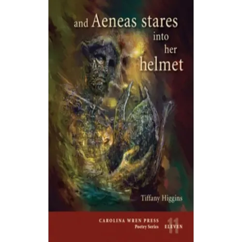 And Aeneas Stares Into Her Helmet - Paperback