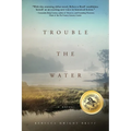 Trouble The Water - Paperback