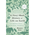A (Very) Short History of Life on Earth: 4.6 Billion Years in 12 Pithy Chapters - Paperback