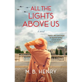 All the Lights Above Us: Inspired by the Women of D-Day - Hardcover