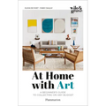 At Home with Art: A Beginner's Guide to Collecting on Any Budget - Paperback