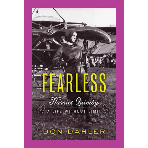 Fearless: Harriet Quimby a Life Without Limit - Hardcover