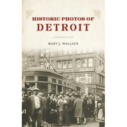 Historic Photos of Detroit - Hardcover