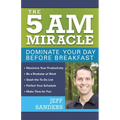 The 5 A.M. Miracle: Dominate Your Day Before Breakfast - Paperback