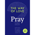 The Way of Love: Pray - Paperback