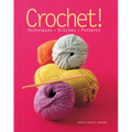 Crochet!: Techniques*stitches*patterns - Paperback