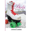 Darla - The Roller Derby Queen - The Trilogy - Paperback