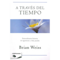A Través del Tiempo / Through Time Into Healing - Paperback