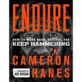 Endure: How to Work Hard, Outlast, and Keep Hammering - Hardcover