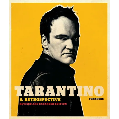 Tarantino: A Retrospective: Revised and Expanded Edition - Hardcover