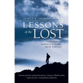 Lessons of the Lost: Finding Hope and Resilience in Work, Life, and the Wilderness - Paperback