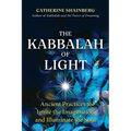 The Kabbalah of Light: Ancient Practices to Ignite the Imagination and Illuminate the Soul - Paperback
