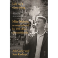 Life Isn't Everything: Mike Nichols, as Remembered by 150 of His Closest Friends. - Paperback