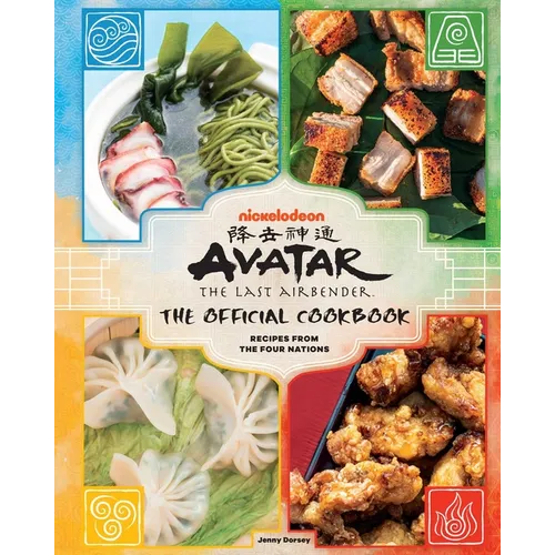 Avatar: The Last Airbender: The Official Cookbook: Recipes from the Four Nations - Hardcover