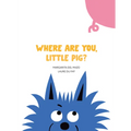 Where Are You, Little Pig? - Board Book