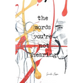 The Words You're Not Hearing - Paperback