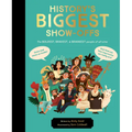 History's Biggest Show-Offs: The Boldest, Bravest and Brainiest People of All Time - Hardcover