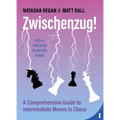 Zwischenzug: A Comprehensive Guide to Intermediate Moves in Chess - Paperback