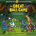 The Great Ball Game: How Bat Settles the Rivalry Between the Animals and the Birds; A Circle Round Book - Hardcover