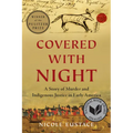 Covered with Night: A Story of Murder and Indigenous Justice in Early America - Paperback