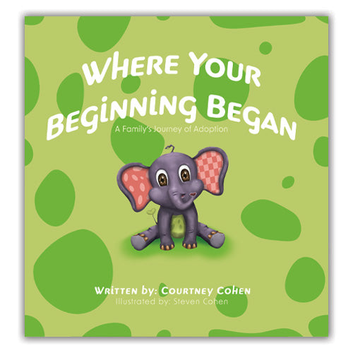 Where Your Beginning Began - Family Private Adoption Book