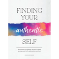 Finding Your Authentic Self: More Than 200 Unique, Focused Writing Prompts and Self-Exploration Exercises - Paperback
