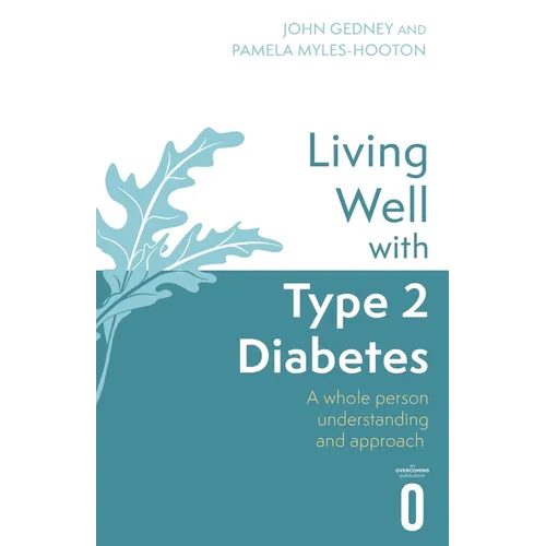 Living Well with Type 2 Diabetes: A Whole Person Understanding and Approach - Paperback