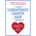 The Pocket Carbohydrate Counter Guide for Diabetes: Simple Nutritional Strategies to Lower Your Blood Sugar - Paperback