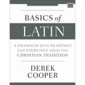 Basics of Latin: A Grammar with Readings and Exercises from the Christian Tradition - Paperback