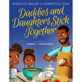 Daddies and Daughters Stick Together: Book 1 - Hardcover