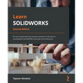 Learn SOLIDWORKS - Second Edition: Get up to speed with key concepts and tools to become an accomplished SOLIDWORKS Associate and Professional - Paperback