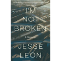 I'm Not Broken: A Memoir - Paperback