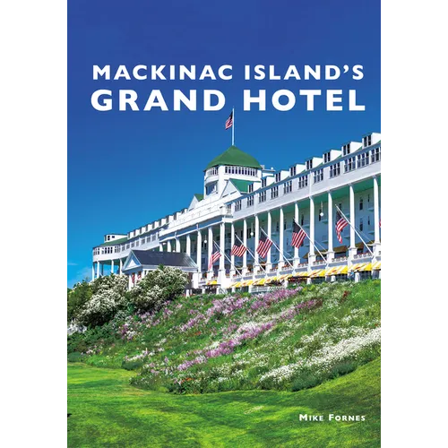 Mackinac Island's Grand Hotel - Paperback