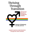 Thriving through Transition: Self-Care for Parents of Transgender Children - Paperback