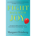 Fight Back with Joy: Celebrate More. Regret Less. Stare Down Your Greatest Fears - Paperback
