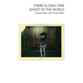 There Is Only One Ghost in the World - Paperback