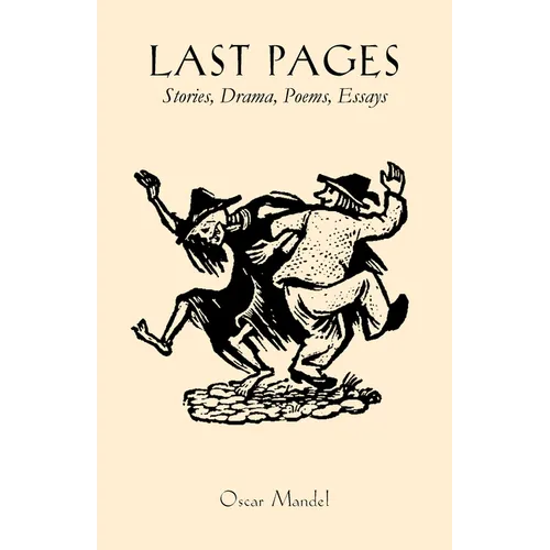 Last Pages: Stories, a Play, Poems, Essays - Paperback