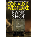 Bank Shot: A Dortmunder Novel - Paperback