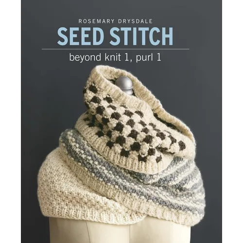 Seed Stitch: Beyond Knit 1, Purl 1 - Paperback