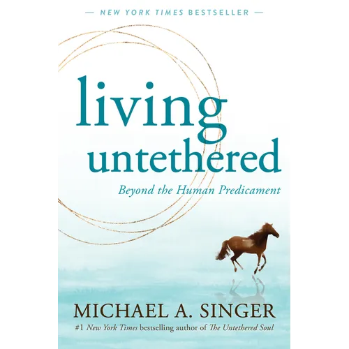 Living Untethered: Beyond the Human Predicament - Paperback