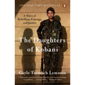 The Daughters of Kobani: A Story of Rebellion, Courage, and Justice - Paperback