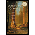 American Canopy: Trees, Forests, and the Making of a Nation - Paperback