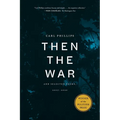 Then the War: And Selected Poems, 2007-2020 - Paperback