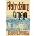 The Fredericksburg Campaign: Decision on the Rappahannock - Paperback