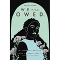 We Are Owed. - Paperback