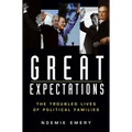 Great Expectations: The Troubled Lives of Political Families - Paperback